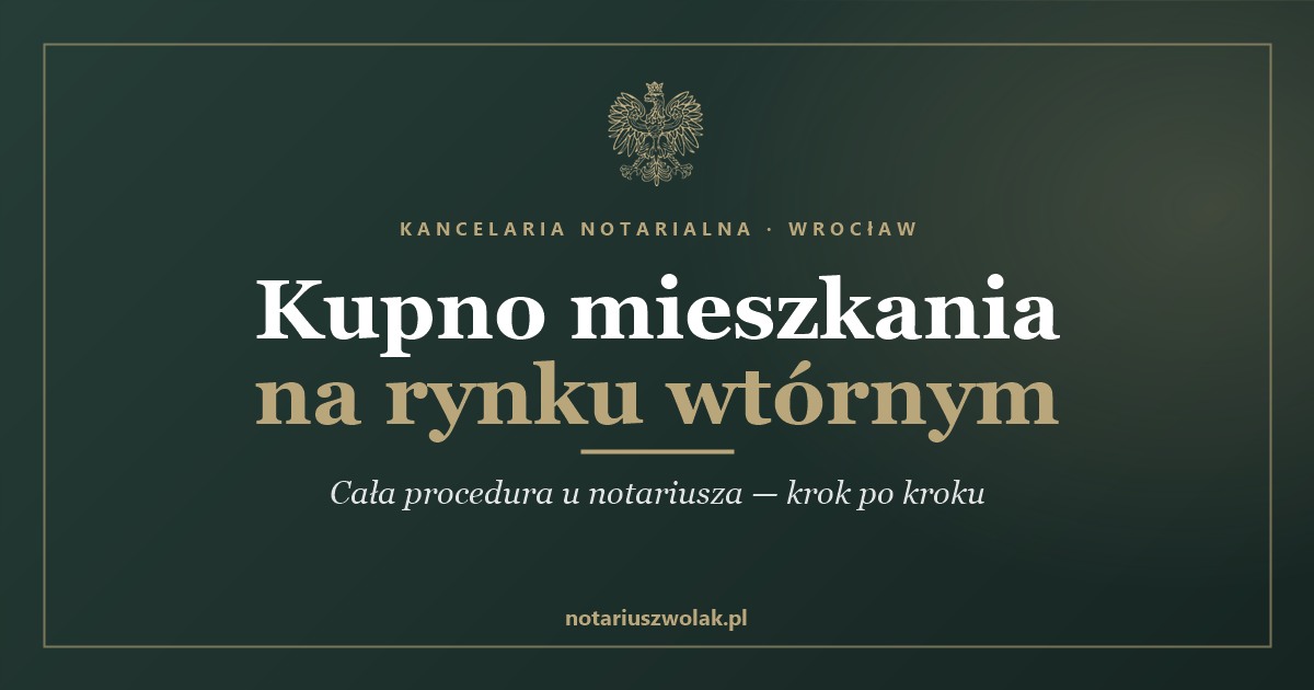 Kupno mieszkania na rynku wtórnym u notariusza we Wrocławiu